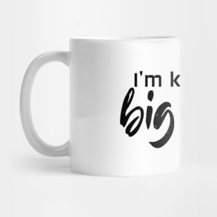 I'm kind of a big deal - black text Mug